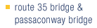 route 35 bridge & passaconway bridge